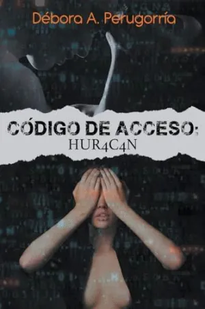CÓDIGO DE ACCESO. HUR4C4N CÓDIGO DE ACCESO. HUR4C4N