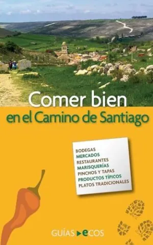 COMER BIEN EN EL CAMINO DE SANTIAGO COMER BIEN EN EL CAMINO DE SANTIAGO