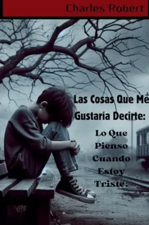 LAS COSAS QUE ME GUSTARÍA DECIRTE LAS COSAS QUE ME GUSTARÍA DECIRTE