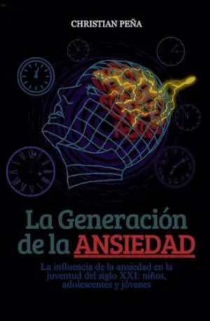 LA GENERACIÓN DE LA ANSIEDAD LA GENERACIÓN DE LA ANSIEDAD