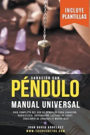 SANACIÓN CON PÉNDULO. MANUAL UNIVERSAL