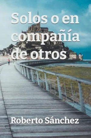 SOLOS O EN COMPAÑÍA DE OTROS.