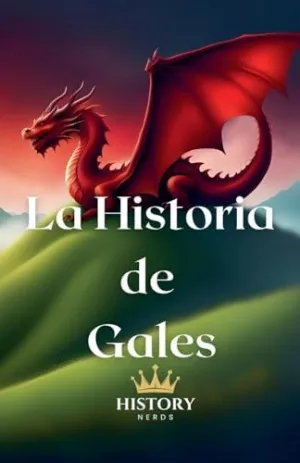 LA HISTORIA DE GALES LA HISTORIA DE GALES