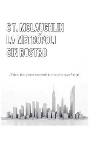 LA METRÓPOLI SIN ROSTRO