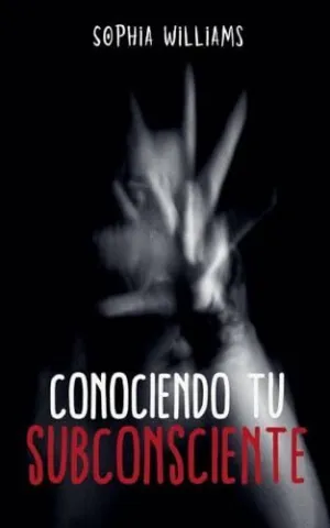 CONOCIENDO TU SUBCONSCIENTE CONOCIENDO TU SUBCONSCIENTE