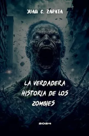 LA VERDADERA HISTORIA DE LOS ZOMBIES LA VERDADERA HISTORIA DE LOS ZOMBIES