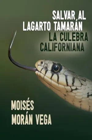 Salvar Al Lagarto Tamarán. La Culebra Californiana