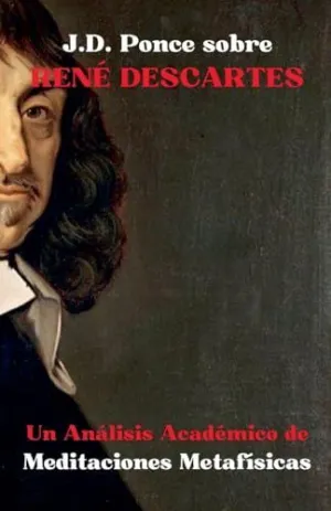 J.D. PONCE SOBRE RENÉ DESCARTES