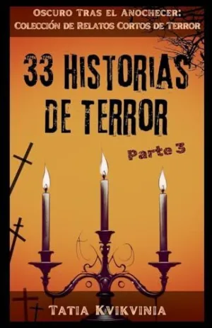 33 HISTORIAS DE TERROR - PARTE 3