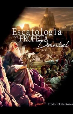 ESCATOLOGÍA DEL PROFETA DANIEL