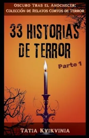 33 HISTORIAS DE TERROR - PARTE 1