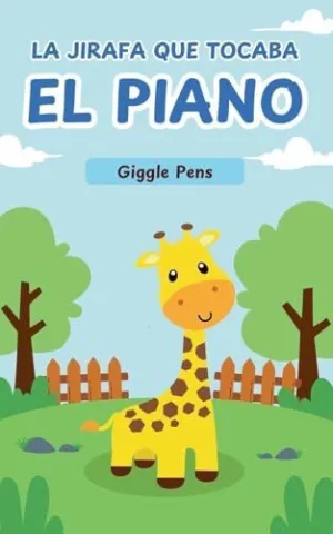 LA JIRAFA QUE TOCABA EL PIANO LA JIRAFA QUE TOCABA EL PIANO