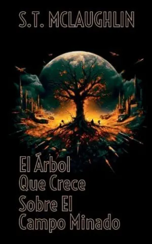 EL ÁRBOL QUE CRECE SOBRE EL CAMPO MINADO