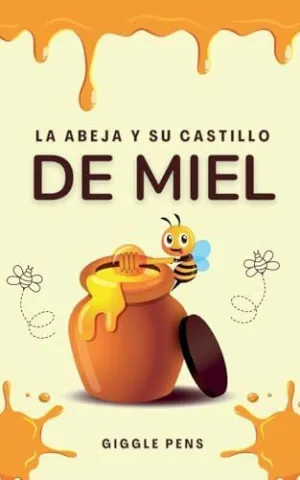 LA ABEJA Y SU CASTILLO DE MIEL