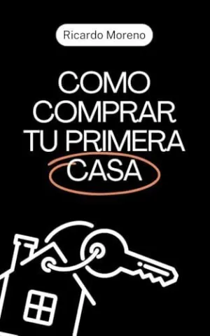 COMO COMPRAR TU PRIMERA CASA