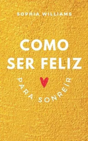COMO SER FELIZ PARA SONREÍR