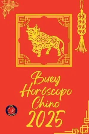 BUEY HORÓSCOPO CHINO 2025 BUEY HORÓSCOPO CHINO 2025