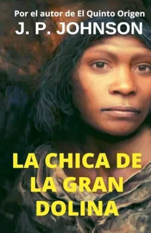 LA CHICA DE LA GRAN DOLINA