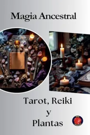 MAGIA ANCESTRAL TAROT, REIKI Y PLANTAS MAGIA ANCESTRAL TAROT, REIKI Y PLANTAS