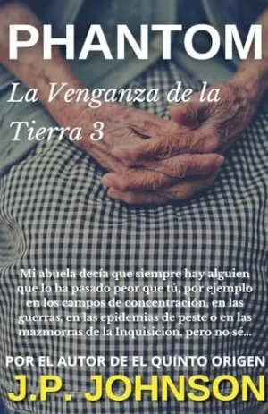 LA VENGANZA DE LA TIERRA III. PHANTOM LA VENGANZA DE LA TIERRA III. PHANTOM