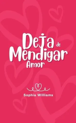 DEJA DE MENDIGAR AMOR
