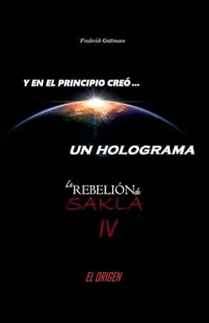 EN EL PRINCIPIO CREÓ UN HOLOGRAMA