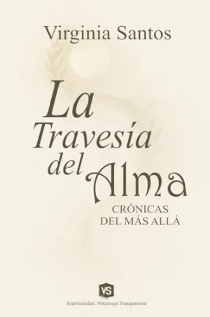 LA TRAVESÍA DEL ALMA - CRÓNICAS DEL MÁS ALLÁ