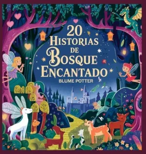 20 HISTORIAS DE BOSQUE ENCANTADO 20 HISTORIAS DE BOSQUE ENCANTADO
