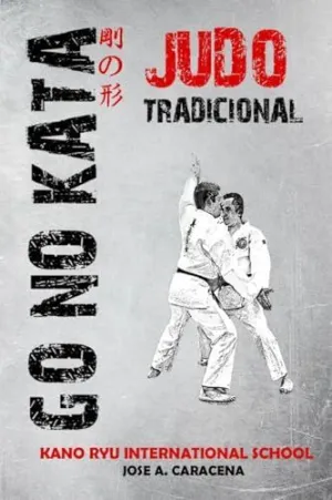 GO NO KATA - JUDO TRADICIONAL (ESPAÑOL) GO NO KATA - JUDO TRADICIONAL (ESPAÑOL)