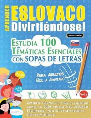 APRENDER ESLOVACO DIVIRTIÉNDOSE! - PARA ADULTOS APRENDER ESLOVACO DIVIRTIÉNDOSE! - PARA ADULTOS