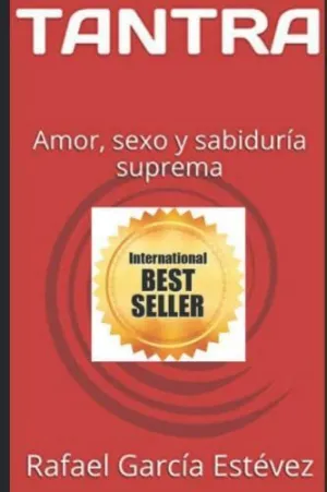 Tantra: Amor, Sexo y Sabiduria Suprema