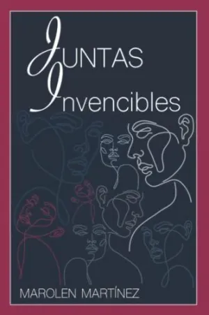 ¡JUNTAS INVENCIBLES!