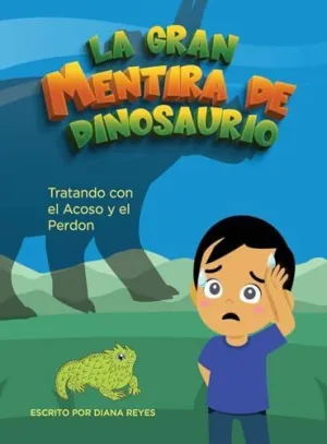 LA GRAN MENTIRA DE DINOSAURIO LA GRAN MENTIRA DE DINOSAURIO