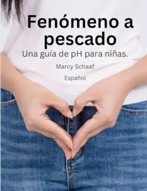 FENÓMENO A PESCADO UNA GUÍA DE PH PARA NIÑAS.(SPANISH) PHISHY PHENOMENON
