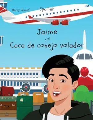 JAIME  Y EL  CACA DE CONEJO VOLADOR (SPANISH) JAMES AND THE FLYING RABBIT POOP