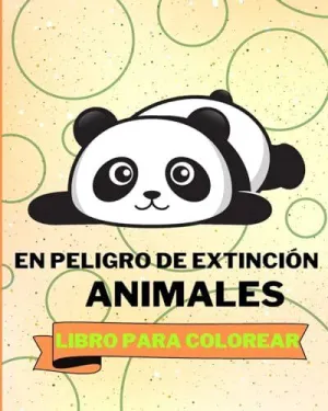 LIBRO PARA COLOREAR DE ANIMALES EN PELIGRO DE EXTINCIÓN LIBRO PARA COLOREAR DE ANIMALES EN PELIGRO DE EXTINCIÓN