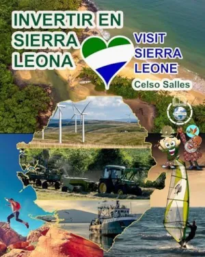 INVERTIR EN SIERRA LEONA - VISIT SIERRA LEONE - CELSO SALLES