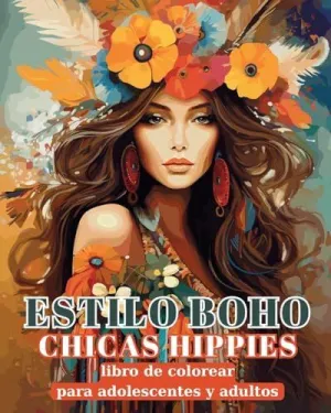 ESTILO BOHO - CHICAS HIPPIES - LIBRO DE COLOREAR PARA ADOLESCENTES Y ADULTOS