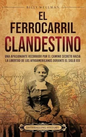 EL FERROCARRIL CLANDESTINO EL FERROCARRIL CLANDESTINO