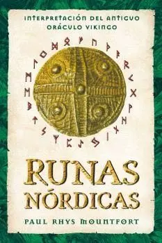 RUNAS NÓRDICAS. INTERPRETACIÓN DEL ANTIGUO ORÁCULO VIKINGO RUNAS NÓRDICAS. INTERPRETACIÓN DEL ANTIGUO ORÁCULO VIKINGO