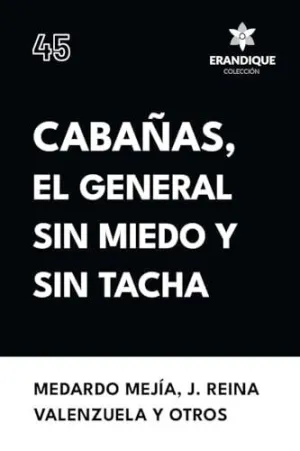 CABAÑAS, EL GENERAL SIN MIEDO Y SIN TACHA