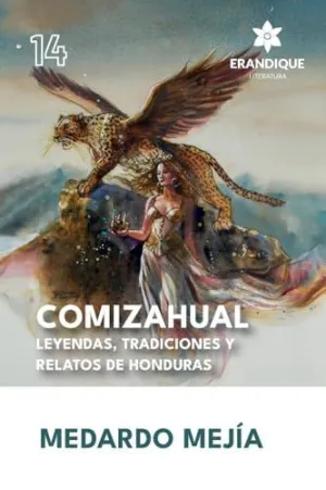 COMIZAHUAL LEYENDAS, TRADICIONES Y RELATOS DE HONDURAS