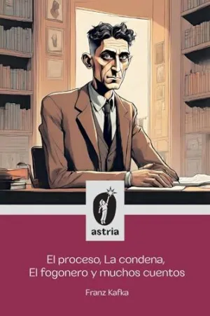 EL PROCESO, LA CONDENA, EL FOGONERO Y MUCHOS CUENTOS EL PROCESO, LA CONDENA, EL FOGONERO Y MUCHOS CUENTOS