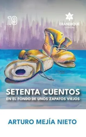 Setenta Cuentos en el Fondo de unos Zapatos Viejos
