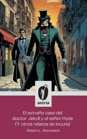 EL EXTRAÑO CASO DEL DOCTOR JEKYLL Y EL SEÑOR HYDE (Y OTROS RELATOS DE LOCURA)