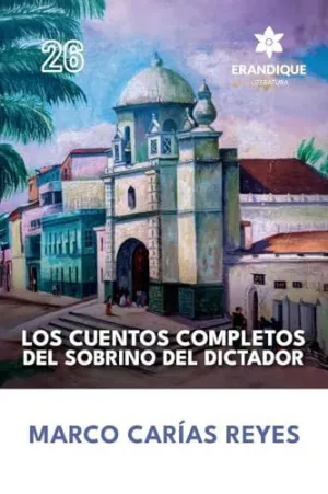 LOS CUENTOS COMPLETOS DEL SOBRINO DEL DICTADOR LOS CUENTOS COMPLETOS DEL SOBRINO DEL DICTADOR