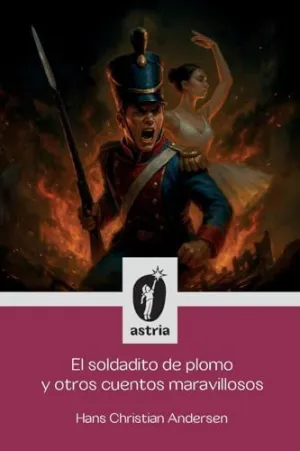 EL SOLDADITO DE PLOMO Y OTROS CUENTOS MARAVILLOSOS