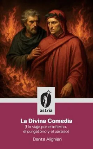 LA DIVINA COMEDIA (UN VIAJE POR EL INFIERNO, EL PURGATORIO Y EL PARAÍSO)