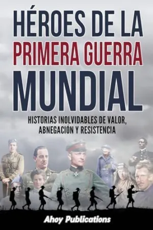 HÉROES DE LA PRIMERA GUERRA MUNDIAL