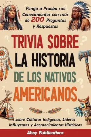 TRIVIA SOBRE LA HISTORIA DE LOS NATIVOS AMERICANOS